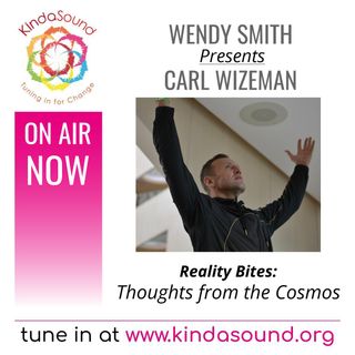 Thoughts From the Cosmos | Cosmic Carl on Reality Bites with Wendy Smith