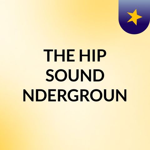 THE HIP SOUND UNDERGROUND 24/05/2016