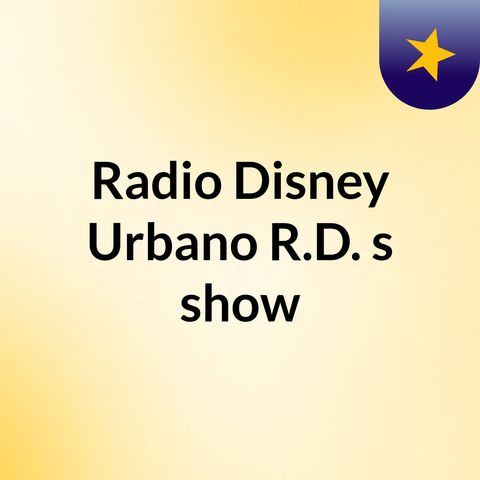 presentacion_de_radio_disney_urbano_rd_radio_disney_urbano_fm_presentacion_1
