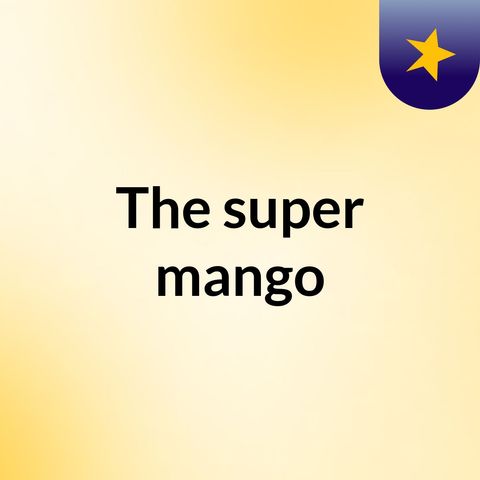 the super mango