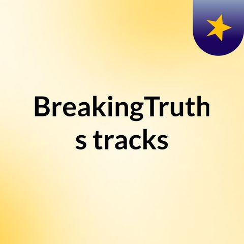 Breaking Truth First Podcast