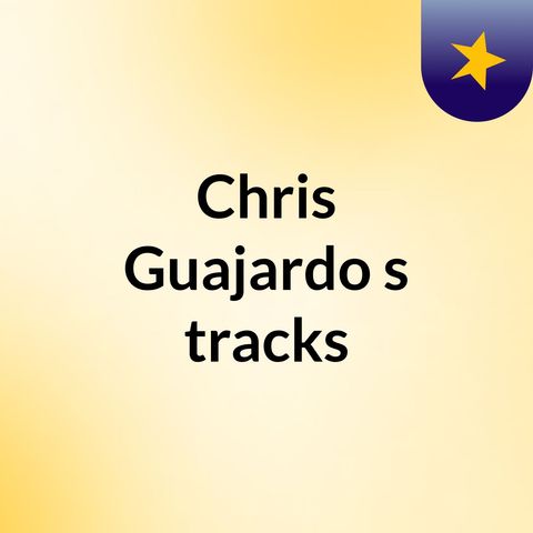 Episode 24 - Chris Guajardo's tracks