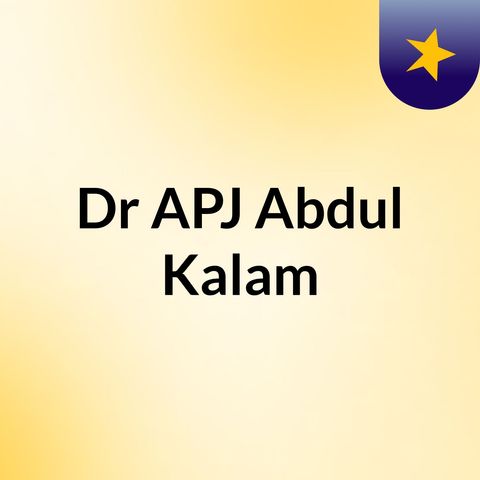 Episode 3 - Dr APJ Abdul Kalam