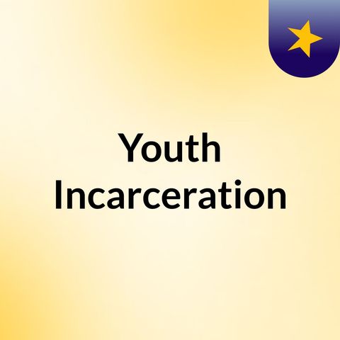 Youth Incarceration