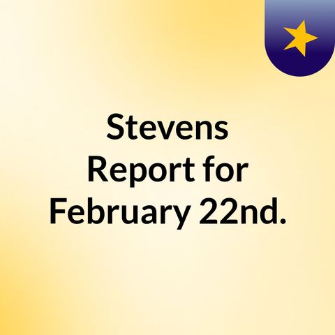 The Stevens Report for February 22nd, 2017