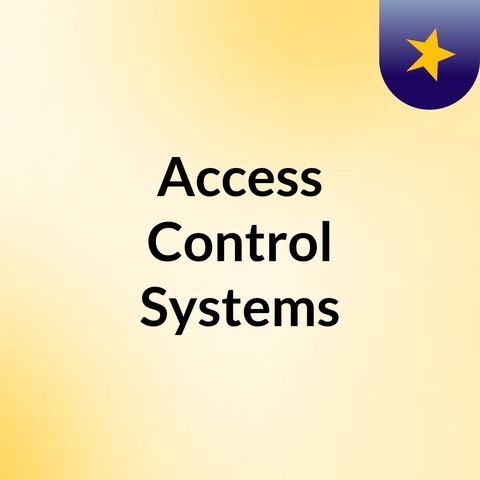 Access Control Systems - 12_2_19_ 6.40 PM