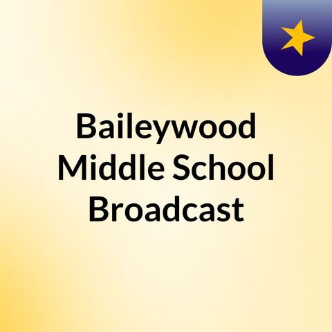Baileywood Announcement