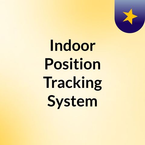 Indoor Position Tracking System