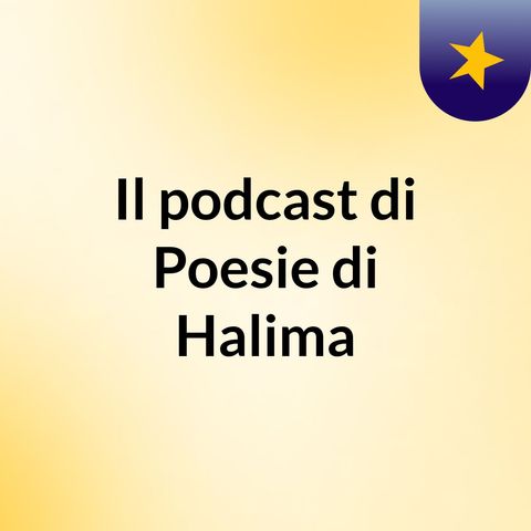 Episodio 2 - Il podcast di Poesie di Halima