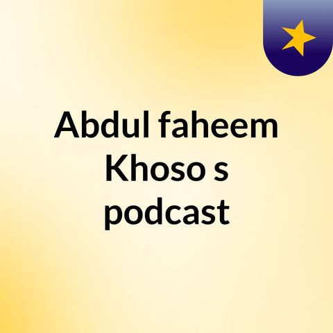 Episode 2 - Abdul faheem Khoso's podcast