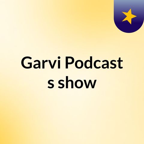 Ep. 01 Bienvenidos a Garvi Podcast