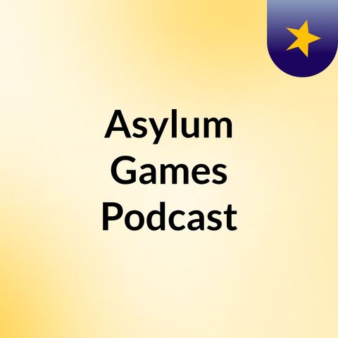 Asylum Podcast "Dead Rush"