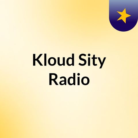 Episode 2020 Kloud Sity Radio