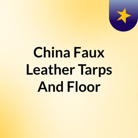 China Faux Leather, Tarps And Floor Mats Manufacturers, Fiber Plastic Composites Suppliers Rongqi