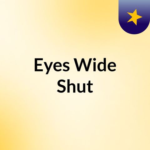 Eyes Wide Shut 10 June 2014 SWRFM 99.9