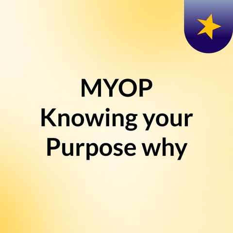 Knowing Your Purpose ep. 1