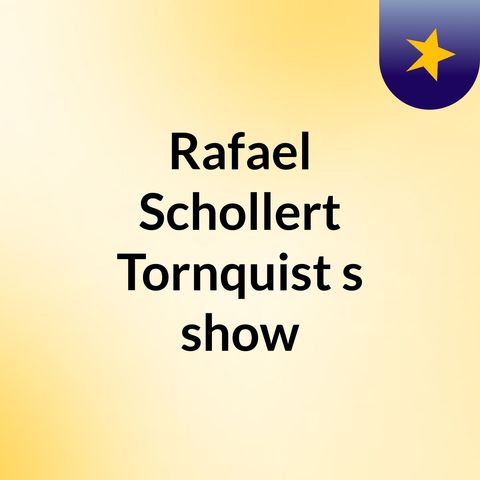 Episódio 3 - Rafael Schollert Tornquist's show