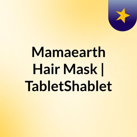 Purchase Online Mamaearth Argan Hair Mask in Lowest Price | TabletShablet