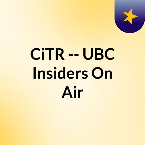 UBC Insiders On Air Episode 6 - Anne Kessler and Joanne Fox