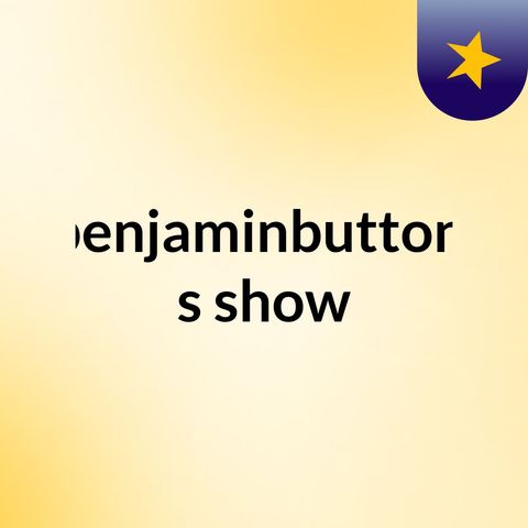 Episode 3 - Mzbenjaminbuttonz01's show