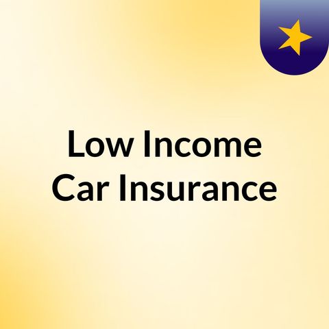Low Income Car Insurance