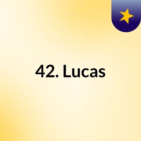 Lucas 04