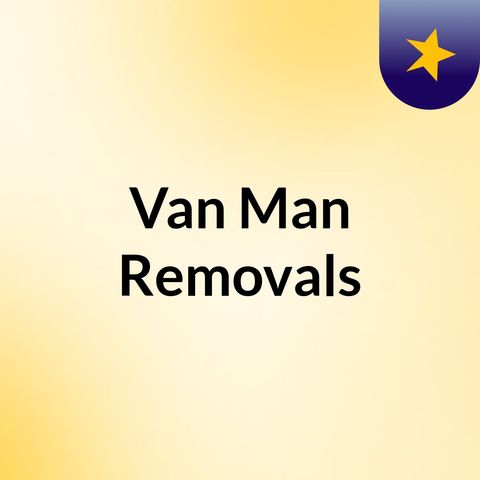 Choose Top Removal Company in Edinburgh - Van Man Removals