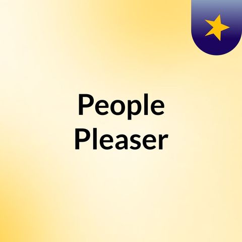 Are You A People Pleaser?