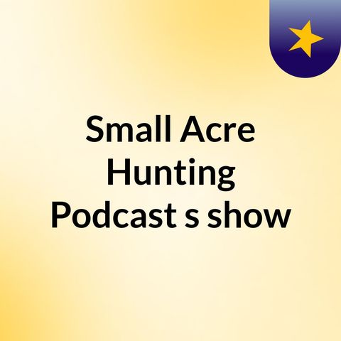 Podcast #1 Hunting Should Be Personal