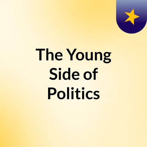 The Young Side of Politics | EP 3