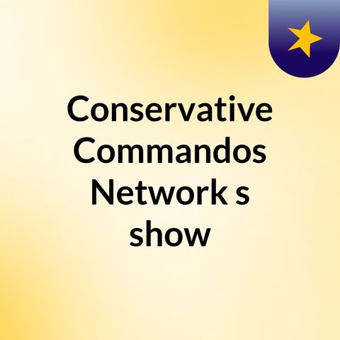 CONSERVATIVE COMMANDOS RADIO SHOW 8-11-16