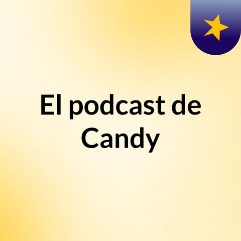 C.S El podcast de Candy