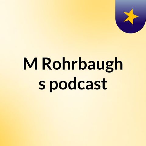 Episode 4 - M Rohrbaugh's podcast- Gun Control