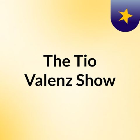 Episodio 83 - The Tio Valenz Show😂