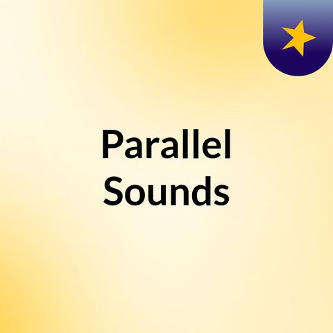 Parallel Sounds   13/4/17