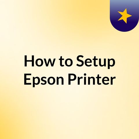 How to Setup Epson Printer-Podcast