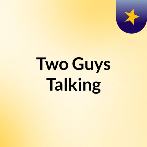 The Issue With Welfare | Two Guys Talking Ep. 2