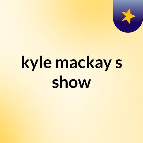 Sports Talk with Kyle Mackay