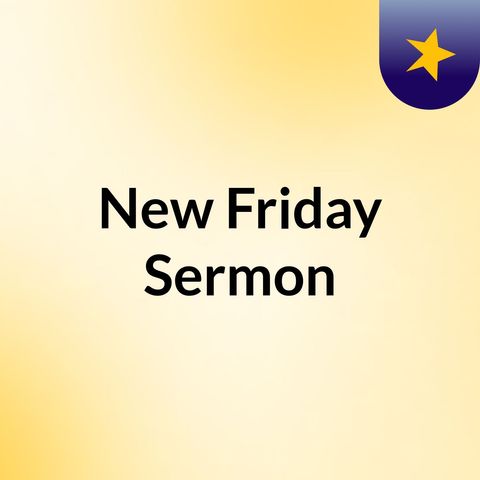 The Ideological Attack Against Islam Friday Sermon
