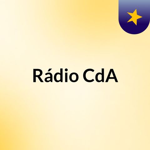 Episódio 28 - Rádio CdA