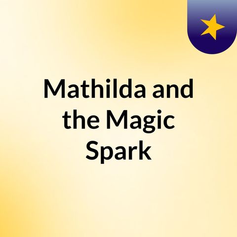 Mathilda has a troubling dream - Mathilda uncut