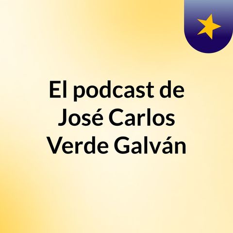 El podcast de José Carlos Verde Galván & Ángel Rodríguez Artiles