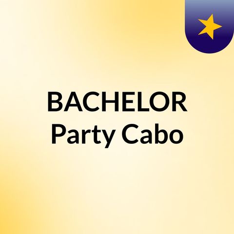 Bachelor Party In Cabo San Lucas