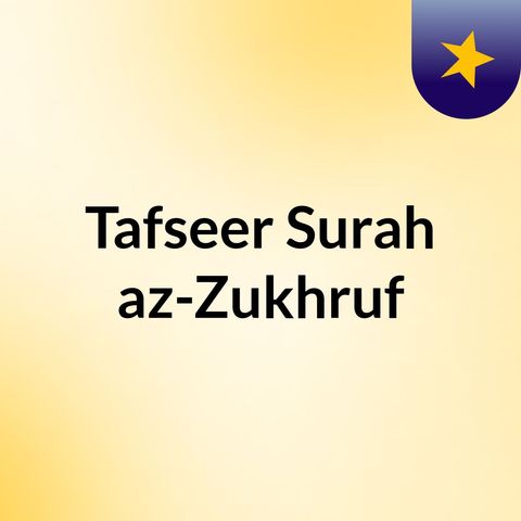 [2020.01.26] Surah Az-Zukhruf: Quran Tafseer of al-'Uthaymeen w/@AbuHafsahKK