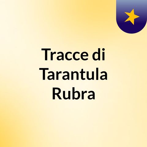 Tarantula Rubra for Children 10.05.15