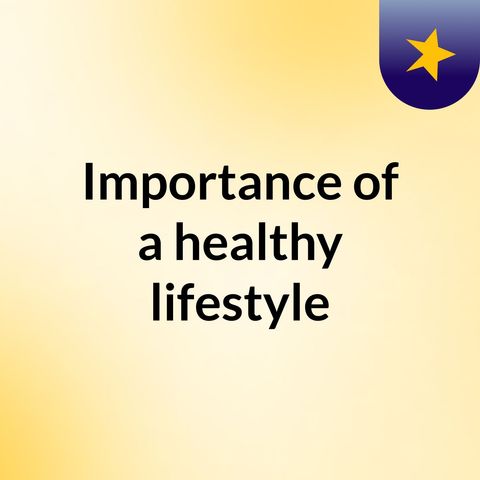 Podcast about the importance of having a healthy lifestyle