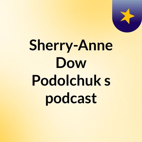 Episode 3 Satellite Technology- Sherry-Anne Dow Podolchuk's podcast