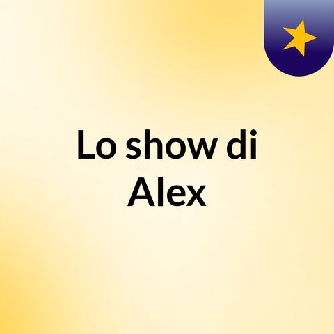 Episodio 12 - Lo show di Alex