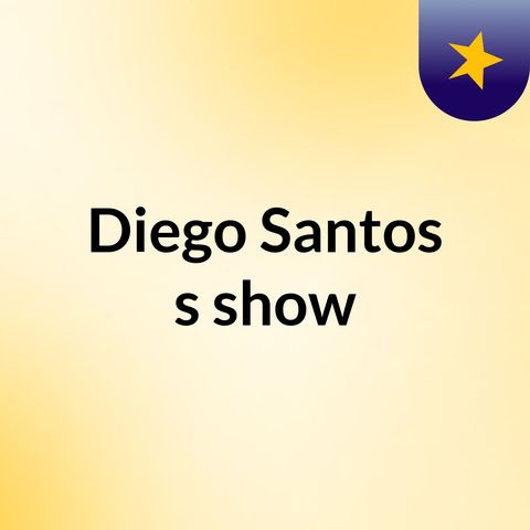 Episódio 4 - Diego Santos's show