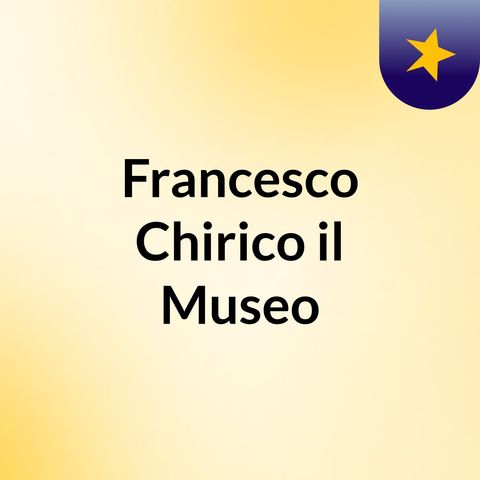 Benvenuto nel museo dedicato a Francesco Chirico di Eremiti